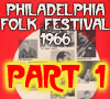 select Philly Folk Fest 1966 - Pt 1